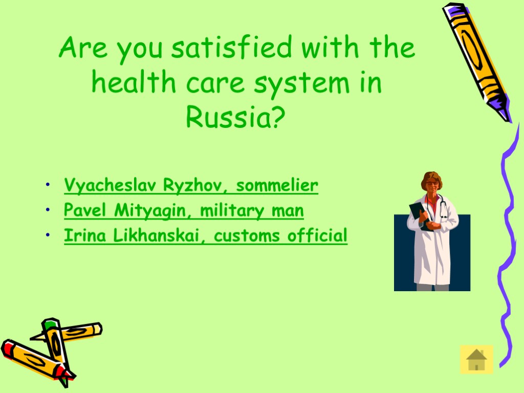 Are you satisfied with the health care system in Russia? Vyacheslav Ryzhov, sommelier Pavel